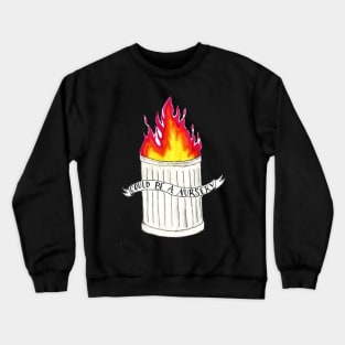 On Fire Garbage Can... Could Be a Nursery Crewneck Sweatshirt